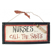 *Nurse*s... Call The Shots* Wood Sign