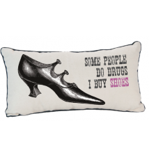 *Some People Do Drugs- I Buy Shoes* Pillow