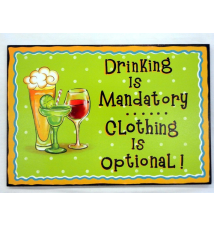 Drinking Is Mandatory... Clothing Is Optional! Fun Bar Or Pub Sign Wit